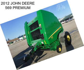 2012 JOHN DEERE 569 PREMIUM