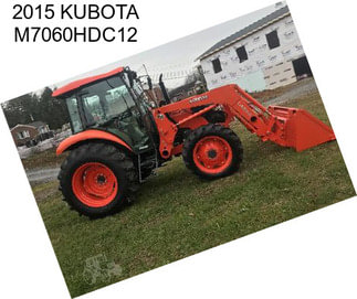 2015 KUBOTA M7060HDC12