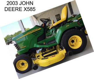 2003 JOHN DEERE X585