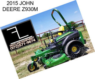 2015 JOHN DEERE Z930M