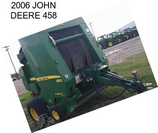 2006 JOHN DEERE 458