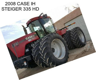 2008 CASE IH STEIGER 335 HD