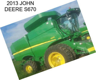 2013 JOHN DEERE S670