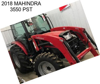 2018 MAHINDRA 3550 PST