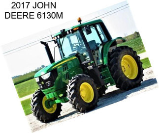 2017 JOHN DEERE 6130M