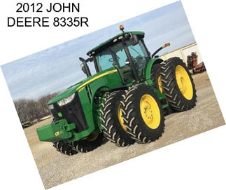 2012 JOHN DEERE 8335R