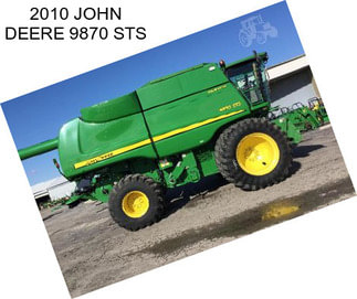 2010 JOHN DEERE 9870 STS