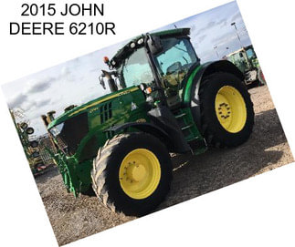 2015 JOHN DEERE 6210R