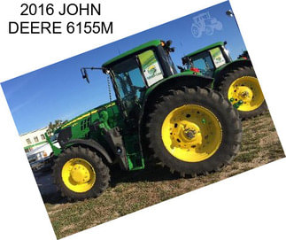 2016 JOHN DEERE 6155M