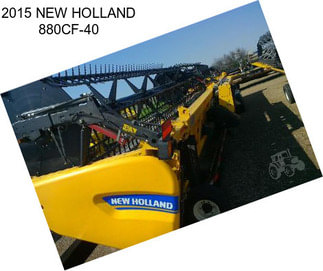 2015 NEW HOLLAND 880CF-40