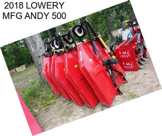 2018 LOWERY MFG ANDY 500