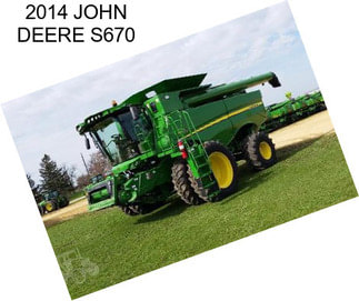 2014 JOHN DEERE S670