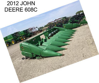 2012 JOHN DEERE 608C