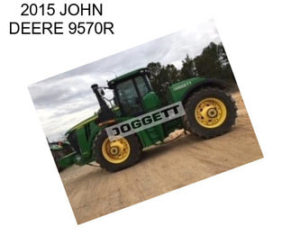 2015 JOHN DEERE 9570R