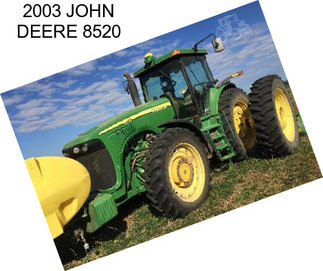 2003 JOHN DEERE 8520