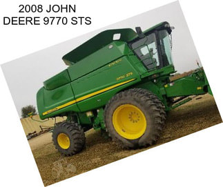 2008 JOHN DEERE 9770 STS