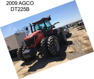 2009 AGCO DT225B