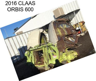 2016 CLAAS ORBIS 600