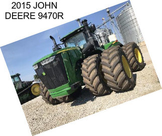 2015 JOHN DEERE 9470R