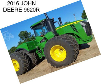 2016 JOHN DEERE 9620R