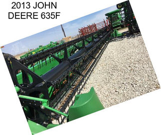 2013 JOHN DEERE 635F