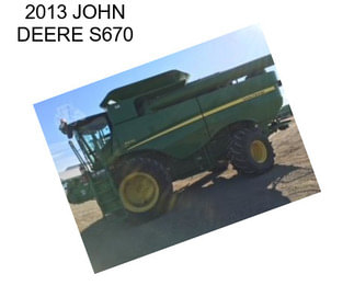 2013 JOHN DEERE S670