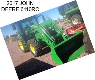 2017 JOHN DEERE 6110RC