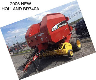 2006 NEW HOLLAND BR740A