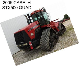 2005 CASE IH STX500 QUAD