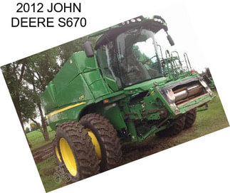 2012 JOHN DEERE S670