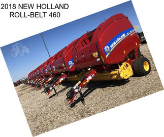 2018 NEW HOLLAND ROLL-BELT 460