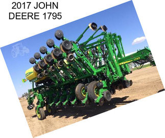 2017 JOHN DEERE 1795