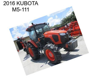 2016 KUBOTA M5-111