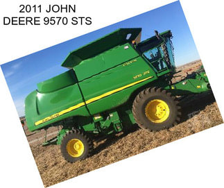 2011 JOHN DEERE 9570 STS