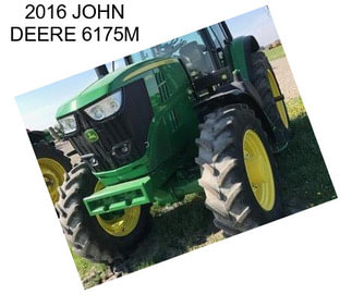 2016 JOHN DEERE 6175M