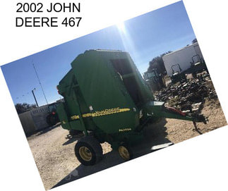 2002 JOHN DEERE 467