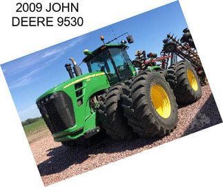 2009 JOHN DEERE 9530