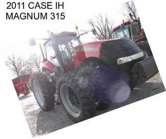 2011 CASE IH MAGNUM 315