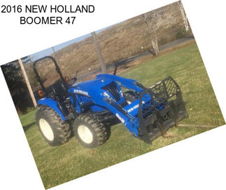 2016 NEW HOLLAND BOOMER 47