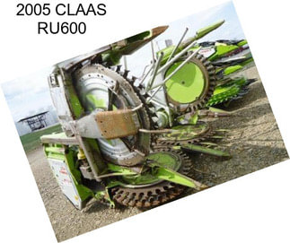 2005 CLAAS RU600