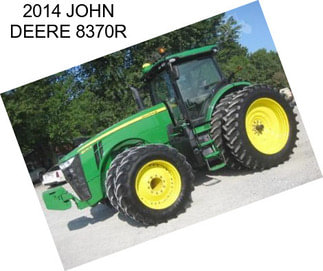 2014 JOHN DEERE 8370R