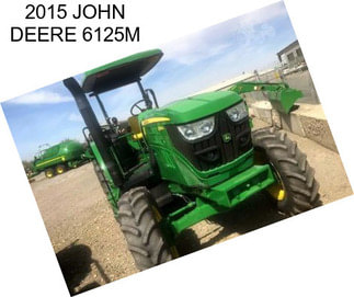 2015 JOHN DEERE 6125M