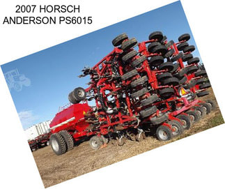 2007 HORSCH ANDERSON PS6015