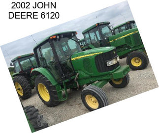 2002 JOHN DEERE 6120