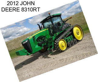 2012 JOHN DEERE 8310RT