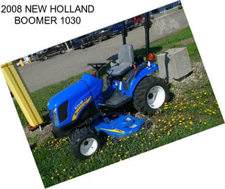 2008 NEW HOLLAND BOOMER 1030