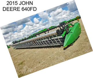 2015 JOHN DEERE 640FD