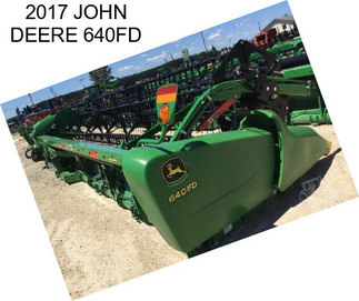 2017 JOHN DEERE 640FD