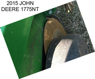 2015 JOHN DEERE 1775NT