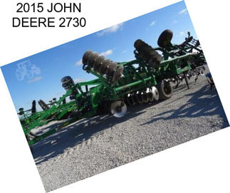 2015 JOHN DEERE 2730